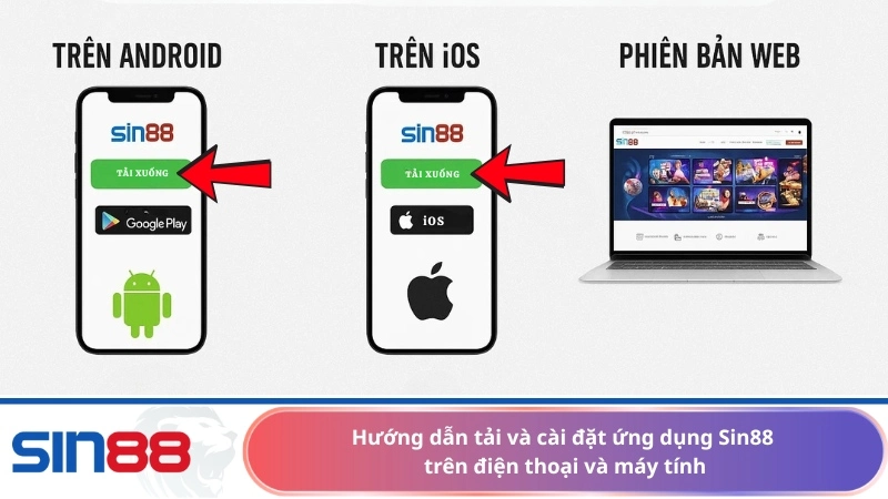 Hướng dẫn tải và cài đặt ứng dụng Sin88 trên điện thoại và máy tính
