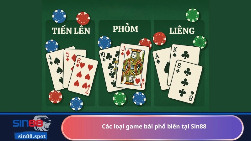 Các loại game bài phổ biến tại Sin88