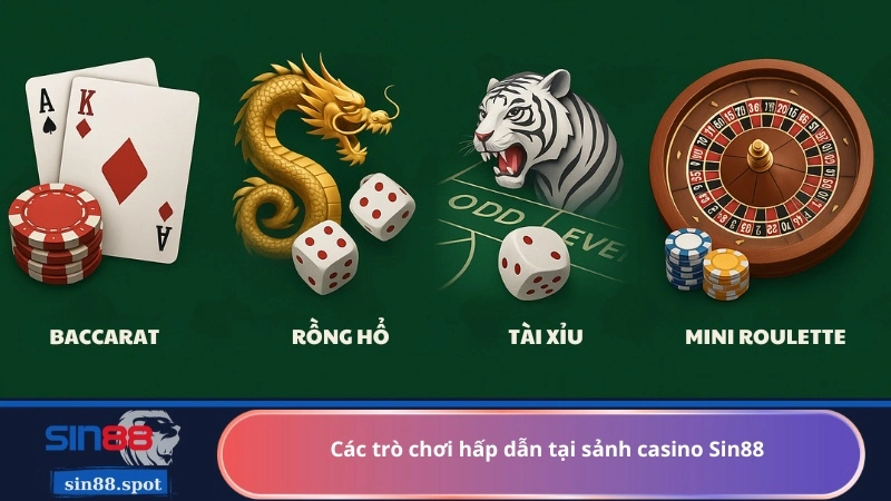 Các trò chơi hấp dẫn tại sảnh casino Sin88
